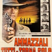 Ammazzali tutti e torna solo (locandina 35x70 AUTOGRAFATA DA ENZO G. CASTELLARI)