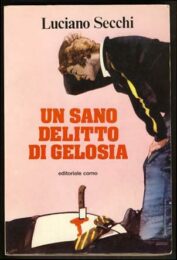 Riccardo Finzi – Un sano delitto di gelosia (prima ed. 1979)
