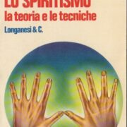 Spiritismo, Lo - Le teoria e le tecniche