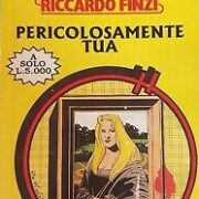 Riccardo Finzi - Pericolosamente tua (romanzo)