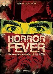 Horror Fever – Il cinema eccessivo di Eli Roth