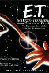 E.T. the Extra-Terrestrial from Concept to Classic: The Illustrated Story of the Film and the Filmmakers