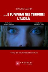 ... E tu vivrai nel terrore! L'aldilà - Storia del cult movie di Lucio Fulci