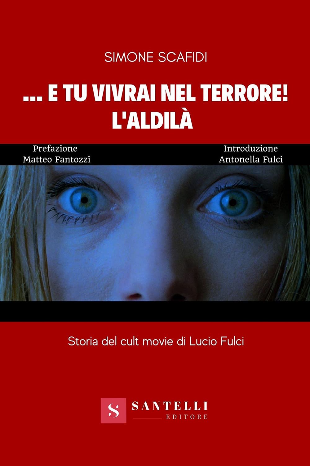 ... E tu vivrai nel terrore! L'aldilà - Storia del cult movie di Lucio Fulci