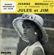 Jules et Jim – Jeanne Moreau chante “Le Toubillon” (45 GIRI)