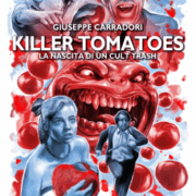 Killer Tomatoes - La Nascita Di Un Cult Trash