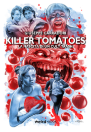 Killer Tomatoes – La Nascita Di Un Cult Trash