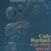 Carlo Rambaldi e gli effetti speciali (nuova edizione)