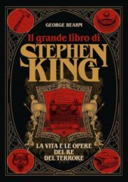 Grande libro di Stephen King, Il – La vita e le opere del Re del terrore