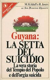 GUYANA: LA SETTA DEL SUICIDIO – La vera storia del Tempio del Popolo e dell’orgia suicida