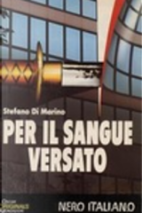 Stefano Di Marino - Per il sangue versato (Oscar Nero Italiano)