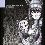 Mortificatori, I - Horror d’amore, arte e cicatrici