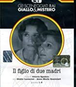 Gli sceneggiati RAI: giallo e mistero – Il figlio di due madri