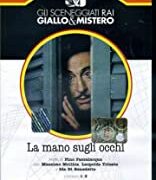 Gli sceneggiati RAI: giallo e mistero – La mano sugli occhi