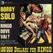 Ringo dove vai? dalla colonna sonora del film “100.000 dollari per Ringo” (45 giri)