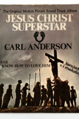 Carl Anderson ‎– Superstar / I Don't Know How To Love Him (From The Original Motion Picture Sound Track Album "Jesus Christ Superstar") (45 giri)