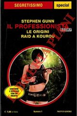 Stephen Gunn (Stefano Di Marino) - Il professionista: Le origini / Raid a Kourou (Segretissimo Special)