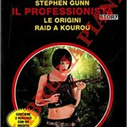 Stephen Gunn (Stefano Di Marino) - Il professionista: Le origini / Raid a Kourou (Segretissimo Special)