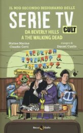 Il mio secondo dizionario delle serie TV cult – Da Beverly Hills a The Walking Dead