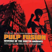 Pulp Fusion: Revenge Of The Ghetto Grooves – 1970s Funky Jazz & Tough Original Breaks (CD)