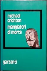 Michael Crichton - Mangiatori di morte (prima edizione 1977)