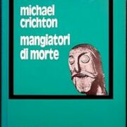 Michael Crichton - Mangiatori di morte (prima edizione 1977)