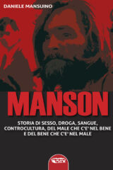 Manson - Storia Di Sesso, Droga, Sangue, Controcultura
