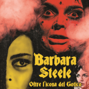 BARBARA STEELE – Oltre l’icona del Gotico