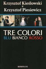 Kieslowski - Tre colori: Blu Bianco Rosso