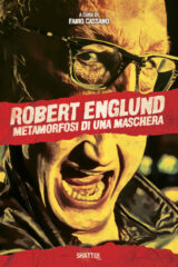 ROBERT ENGLUND – Metamorfosi di una maschera
