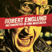 ROBERT ENGLUND – Metamorfosi di una maschera