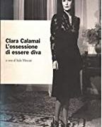 Clara Calamai - L'ossessione di essere diva
