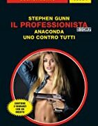 Stephen Gunn (Stefano Di Marino) - Il professionista: Anaconda / Uno contro tutti (Segretissimo Special)