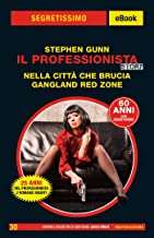 Stephen Gunn (Stefano Di Marino) – Il professionista: Nella città che brucia / Gangland Red Zone (Segretissimo Special)