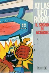 Atlas Ufo Robot - Il sogno di Actarus