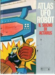 Atlas Ufo Robot – Il sogno di Actarus