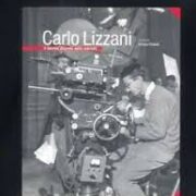 Carlo Lizzani - Il fascino discreto della sobrietà