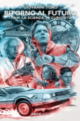 Ritorno Al Futuro - I Film, La Scienza, Le Curiosità