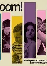 Boom! Italian Jazz Soundtracks At Their Finest (1959 -1969)