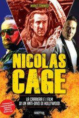 NICOLAS CAGE: la carriera e i film di un anti-divo di Hollywood