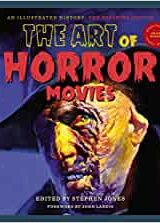 Art Of Horror Movies, The - An Illustrated History, New Expanded Edition Hardcover