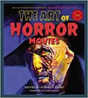 Art Of Horror Movies, The – An Illustrated History, New Expanded Edition Hardcover