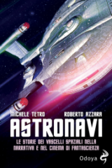 Astronavi - Le storie dei vascelli spaziali nella narrativa e nel cinema di fantascienza