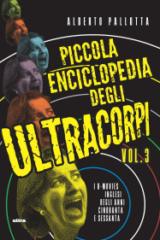 Piccola Enciclopedia Degli Ultracorpi vol. 3: I B-Movies Inglesi Degli Anni Cinquanta e Sessanta