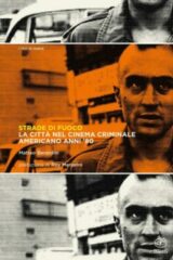 Strade di fuoco - La città nel cinema criminale americano anni '80