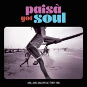 Paisà Got Soul – Soul, AOR & Disco in Italy 1977-1986 (2 LP GATEFOLD)
