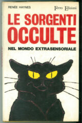 SORGENTI OCCULTE NEL MONDO EXTRASENSORIALE, Le (PRIMA EDIZIONE HAYNES RENEE)