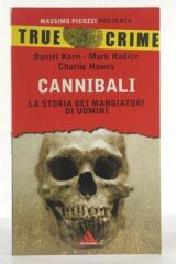 True Crime - Cannibali, la storia dei mangiatori di uomini