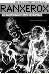 Ranxerox - Le sceneggiature originali