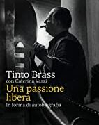 Tinto Brass - Una passione libera